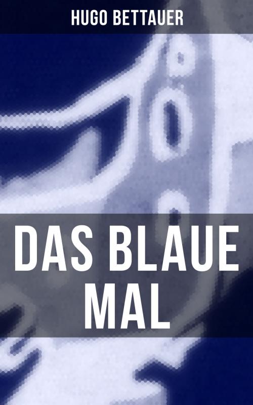 Cover of the book Das blaue Mal by Hugo Bettauer, Musaicum Books