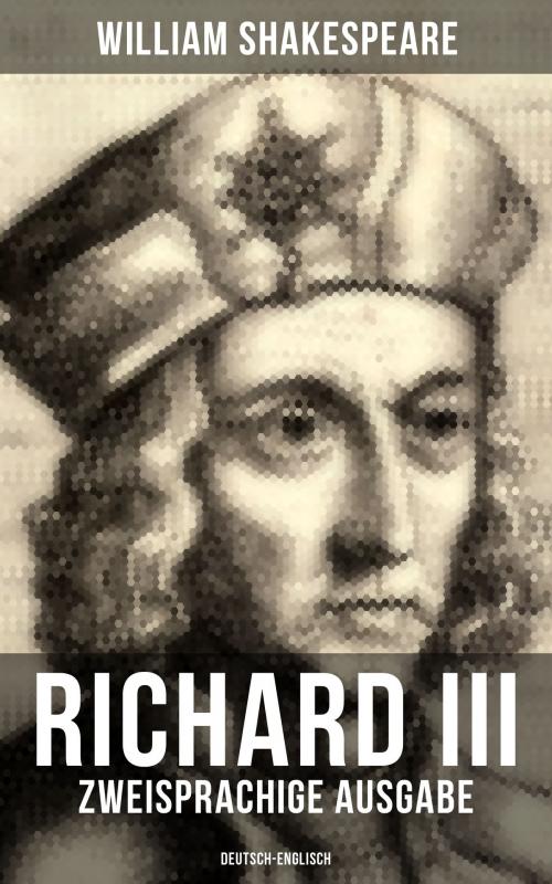 Cover of the book RICHARD III (Zweisprachige Ausgabe: Deutsch-Englisch) by William Shakespeare, Musaicum Books