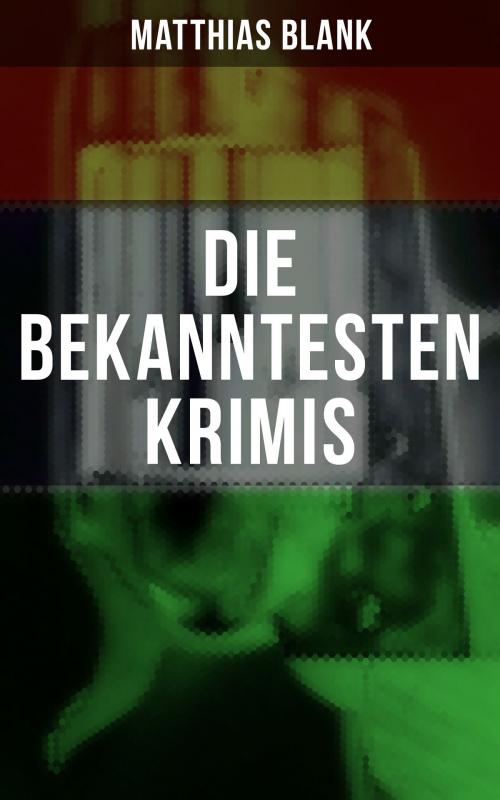 Cover of the book Die bekanntesten Krimis by Matthias Blank, Musaicum Books