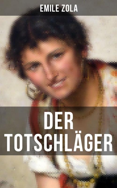 Cover of the book Der Totschläger by Emile Zola, Musaicum Books