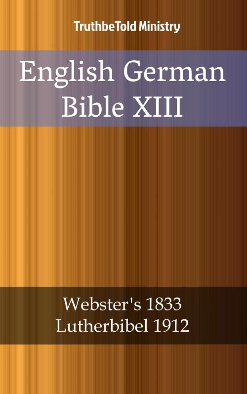 Cover of the book English German Bible XIII by TruthBeTold Ministry, PublishDrive