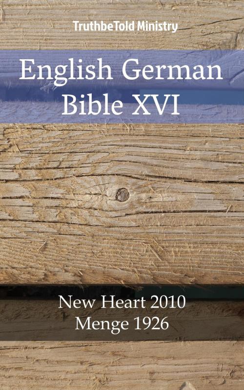 Cover of the book English German Bible XVI by TruthBeTold Ministry, PublishDrive