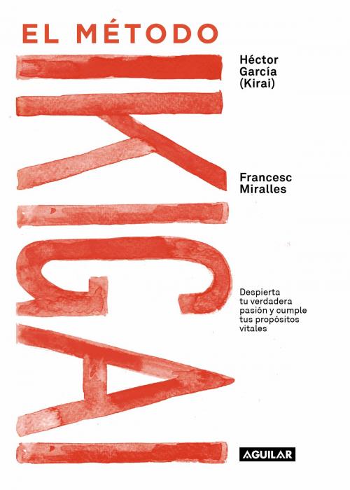 Cover of the book El método Ikigai by Francesc Miralles, Héctor García, Penguin Random House Grupo Editorial España