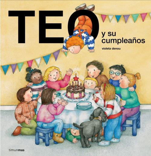 Cover of the book Teo y su cumpleaños by Violeta Denou, Grupo Planeta