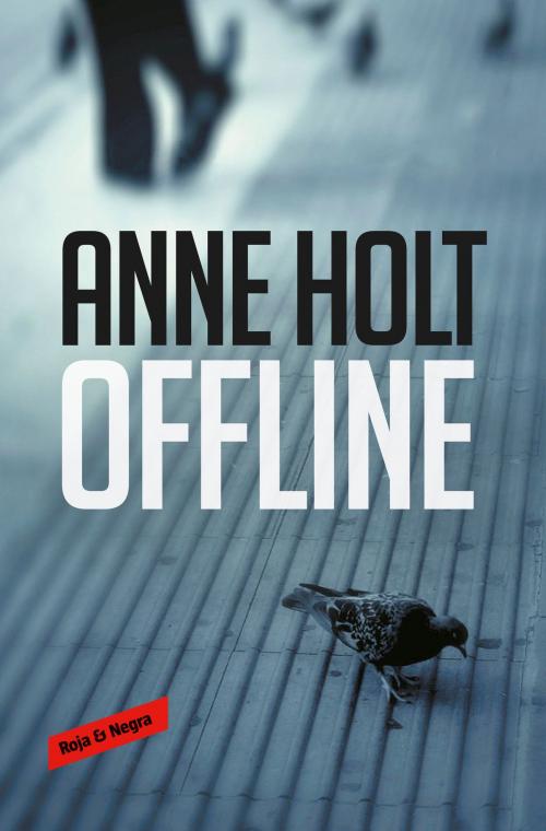 Cover of the book Offline (Hanne Wilhelmsen 9) by Anne Holt, Penguin Random House Grupo Editorial España