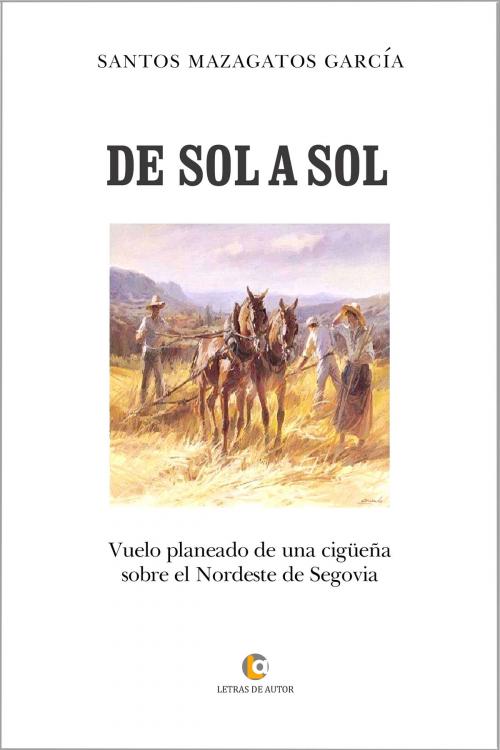Cover of the book De sol a sol by Santos Mazagatos, Letras de autor