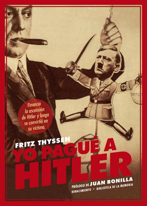 Cover of the book Yo pagué a Hitler by Fritz Thyssen, Juan Bonilla, Emery Reves, Renacimiento