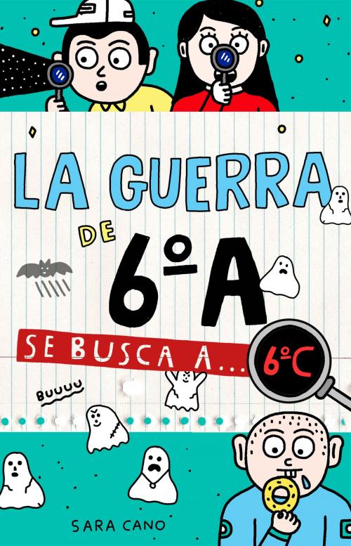 Cover of the book Se busca a... 6ºC (Serie La guerra de 6ºA 6) by Sara Cano Fernández, Penguin Random House Grupo Editorial España