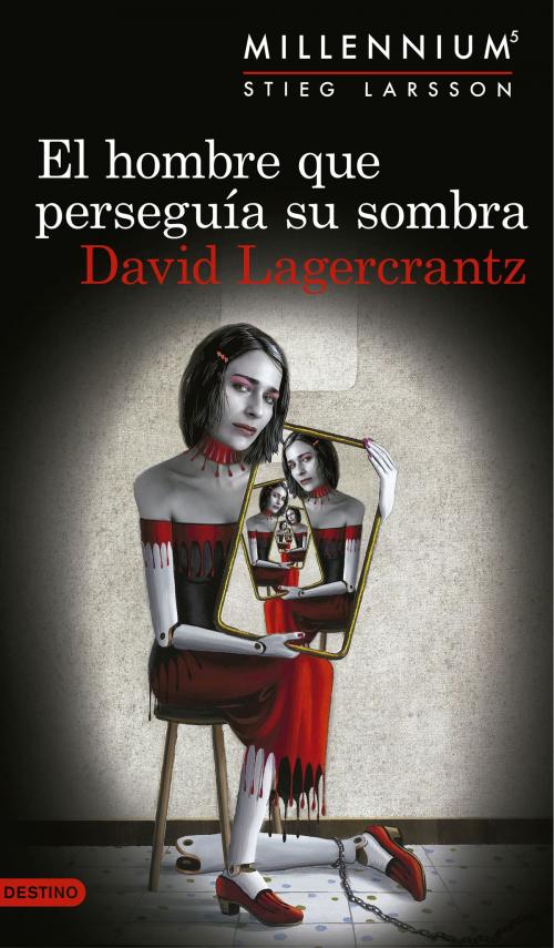 Cover of the book El hombre que perseguía su sombra (Serie Millennium 5) by David Lagercrantz, Grupo Planeta