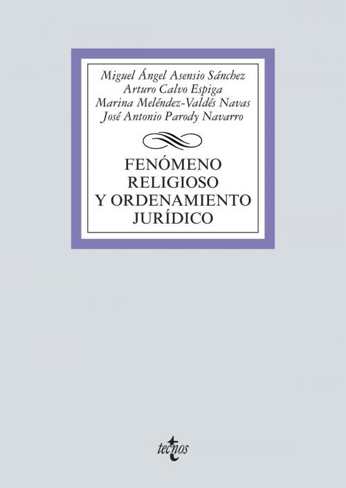 Cover of the book Fenómeno religioso y ordenamiento jurídico by Marina Melèndez-Valdés Navas, Miguel A. Asensio Sánchez, José A. Parody Navarro, Arturo Calvo Espiga, Tecnos