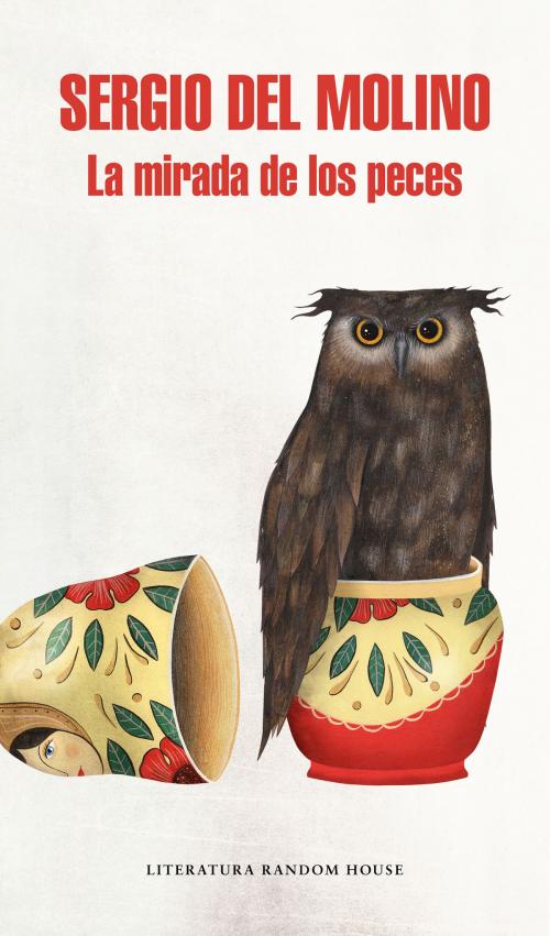 Cover of the book La mirada de los peces by Sergio del Molino, Penguin Random House Grupo Editorial España