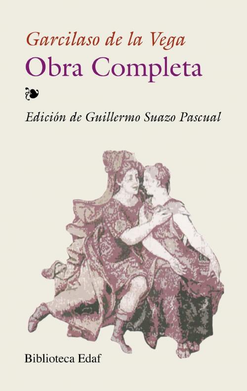 Cover of the book Obra completa de Garcilaso de la Vega by Garcilaso De la Vega, Edaf