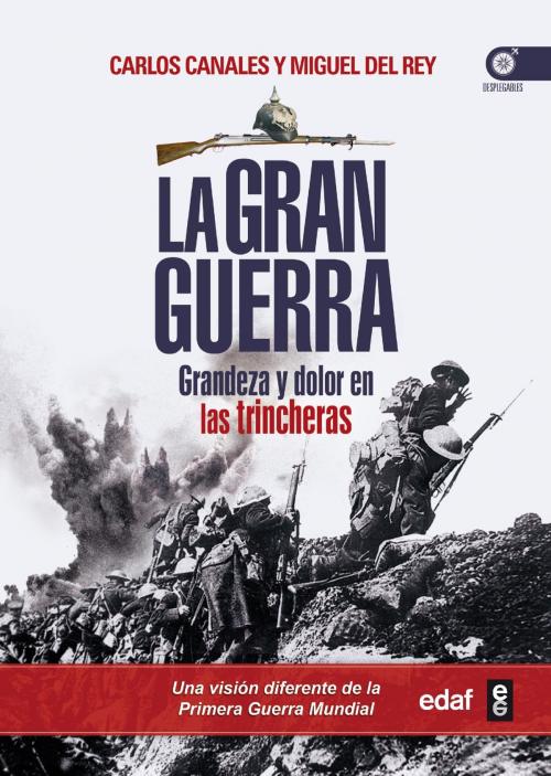 Cover of the book La Gran Guerra by Carlos Canales, Miguel del Rey, Edaf