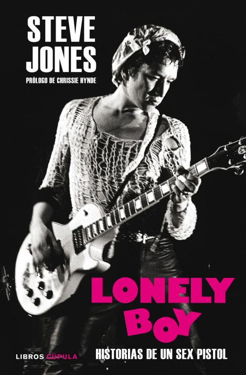Cover of the book Lonely Boy by Steve Jones, Ben Thompson, Grupo Planeta