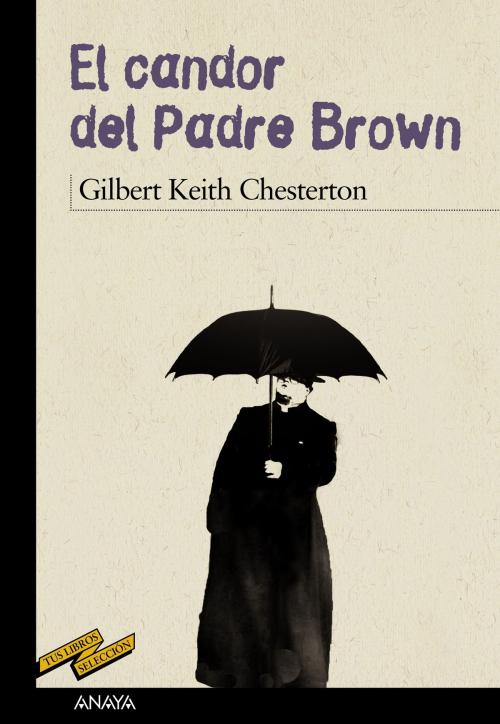 Cover of the book El candor del Padre Brown by G.K. Chesterton, ANAYA INFANTIL Y JUVENIL