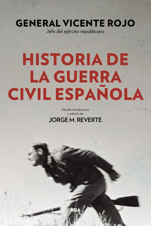 Cover of the book Historia de la guerra civil española by Vicente Rojo, RBA