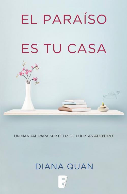Cover of the book El paraíso es tu casa by Diana Quan, Penguin Random House Grupo Editorial España