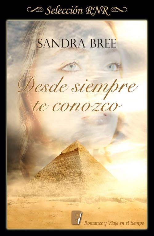 Cover of the book Desde siempre te conozco by Sandra Bree, Penguin Random House Grupo Editorial España