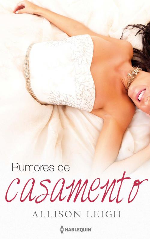 Cover of the book Rumores de casamento by Allison Leigh, Harlequin, uma divisão de HarperCollins Ibérica, S.A.