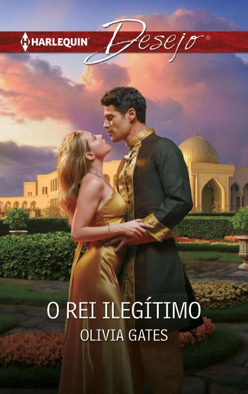 Cover of the book O rei ilegítimo by Olivia Gates, Harlequin, uma divisão de HarperCollins Ibérica, S.A.