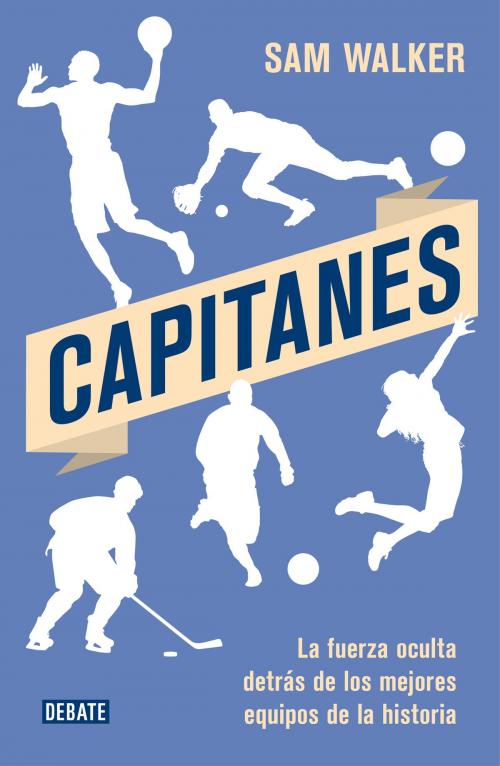 Cover of the book Capitanes by Sam Walker, Penguin Random House Grupo Editorial España