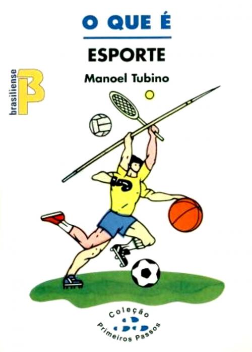 Cover of the book O que é esporte by Manoel Tubino, Brasiliense