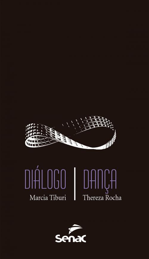 Cover of the book Diálogo/Dança by Marcia Tiburi, Thereza Rocha, Editora Senac São Paulo