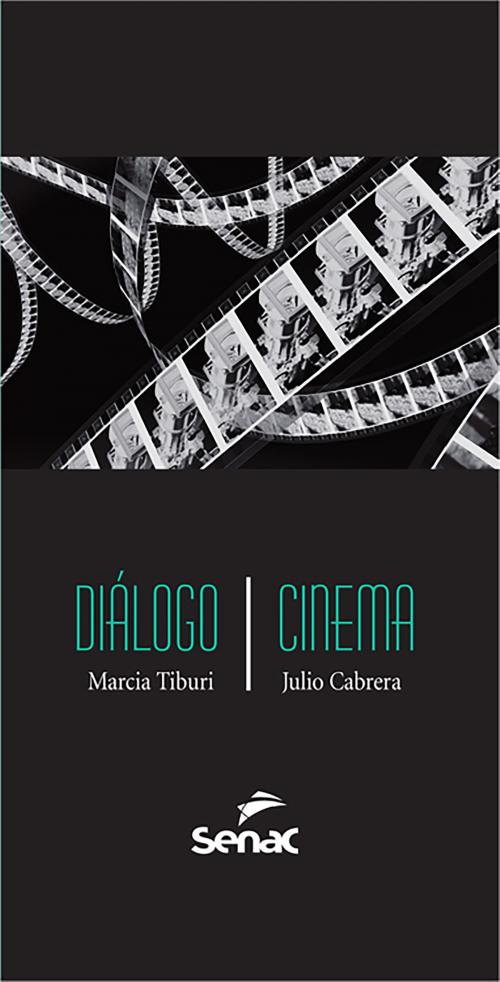Cover of the book Diálogo/Cinema by Marcia Tiburi, Julio Cabrera, Editora Senac São Paulo