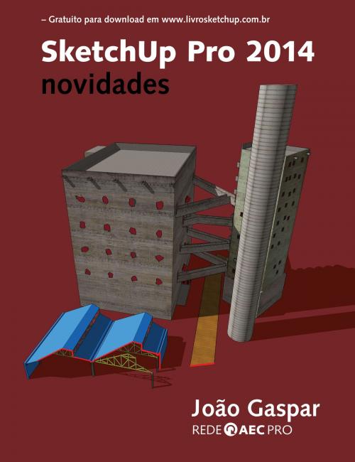 Cover of the book SketchUp Pro 2014 novidades by João Gaspar, ProBooks