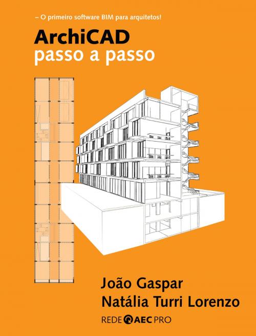 Cover of the book ArchiCAD passo a passo by João Gaspar, Natália Turri Lorenzo, ProBooks