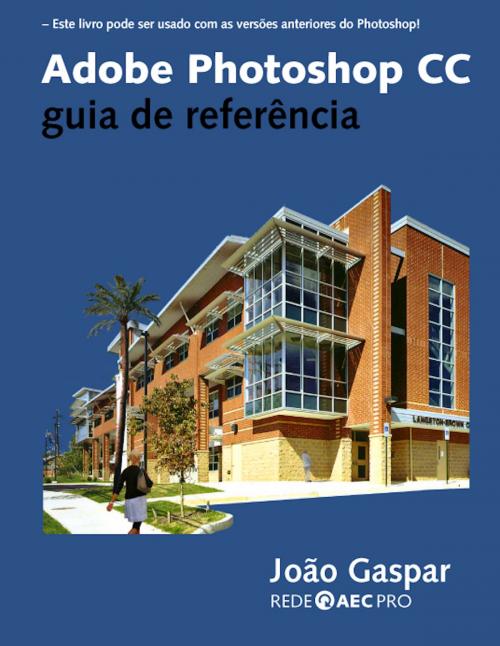 Cover of the book Adobe Photoshop CC guia de referência by João Gaspar, ProBooks