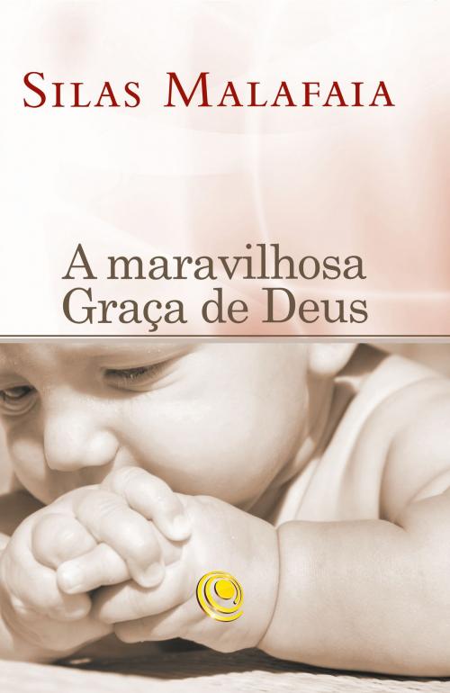 Cover of the book A maravilhosa graça de Deus by Silas Malafaia, Editora Central Gospel