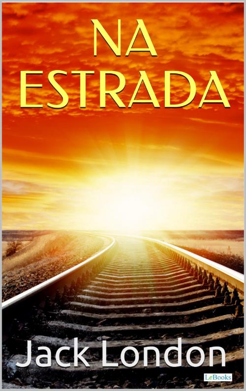 Cover of the book Na Estrada by Jack London, Lebooks Editora