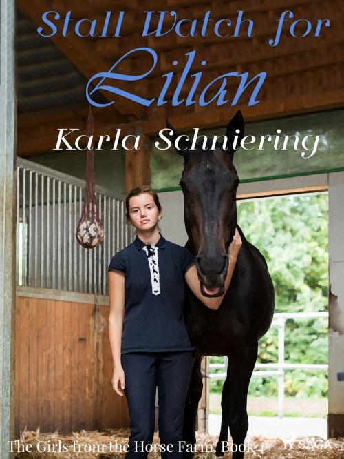 Cover of the book The Girls from the Horse Farm 4 - Stall Watch for Lilian by Karla Schniering, Saga Egmont International