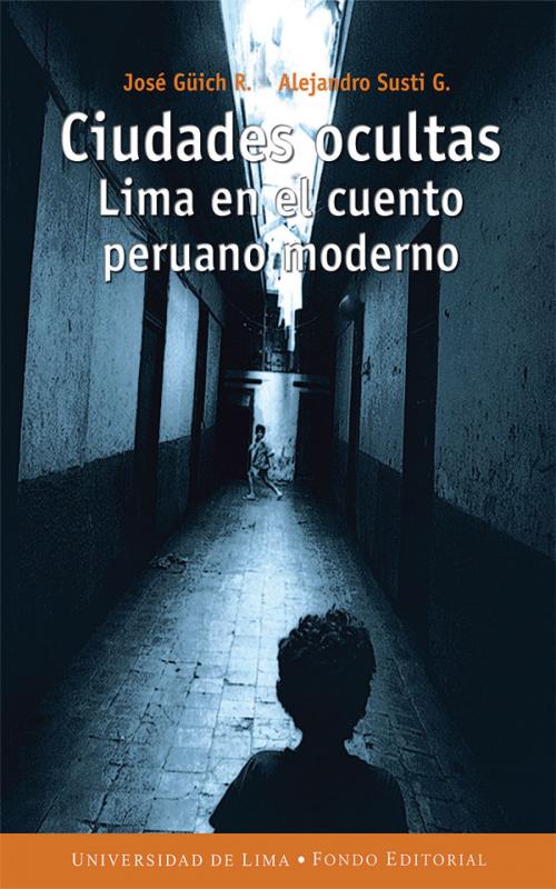 Cover of the book Ciudades ocultas by José Güich Rodríguez, Fondo editorial Universidad de Lima