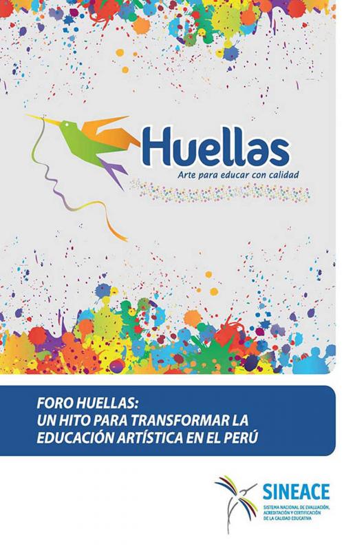 Cover of the book Foro Huellas by Sistema Nacional de Evaluación, Acreditación y Certificación de la Calidad Educativa, SINEACE