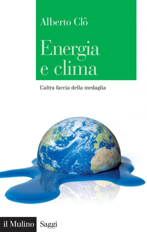 Cover of the book Energia e clima by Alberto, Clô, Società editrice il Mulino, Spa