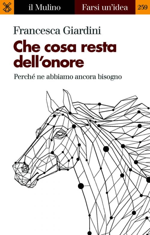 Cover of the book Che cosa resta dell'onore by Francesca, Giardini, Società editrice il Mulino, Spa