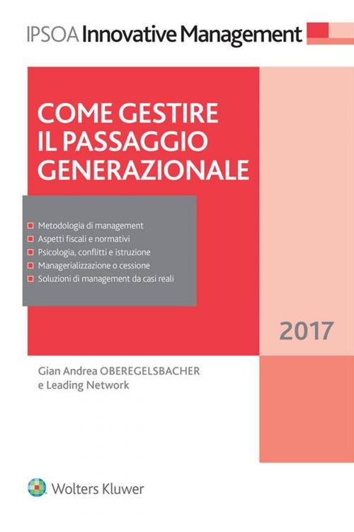 Cover of the book Come gestire il passaggio generazionale by Gian Andrea Oberegelsbacher e Leading Network, Ipsoa