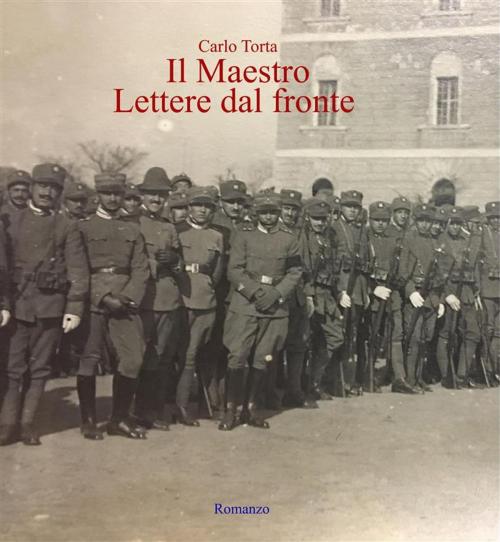 Cover of the book Il Maestro - Lettere dal fronte by Carlo Torta, Carlo Torta