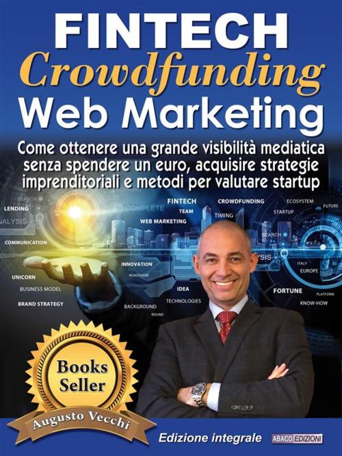 Cover of the book Fintech, Crowdfunding, Web Marketing (Ed. Integrale) by Luana Leonini, Augusto Vecchi, Abaco Edizioni