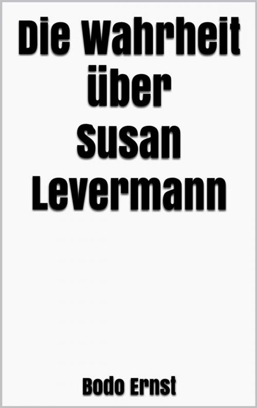 Cover of the book Die Wahrheit über Susan Levermann by Bodo Ernst, Markus Mann