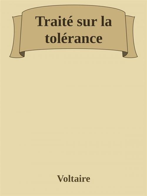 Cover of the book Traité sur la tolérance by Voltaire, Augusto Baldassari