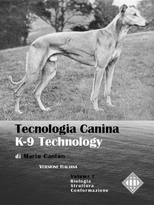 Cover of the book Tecnologia Canina. K-9 Technology. Vol. 1 by Mario Canton, Mario Canton