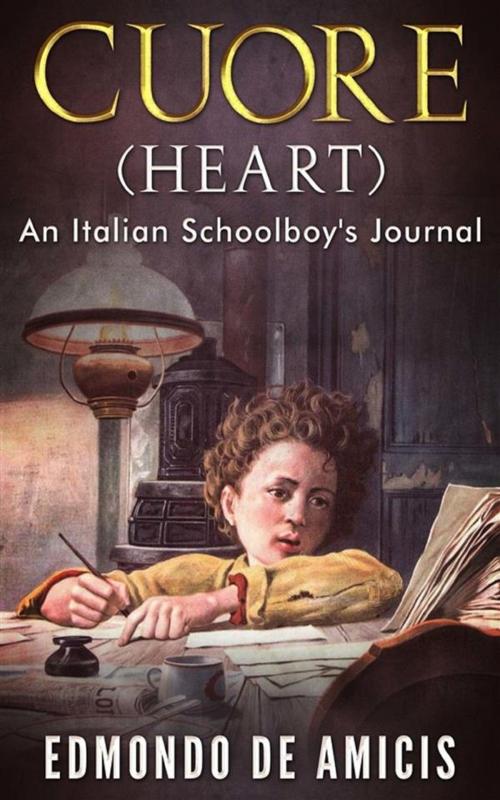 Cover of the book Cuore (Heart): An Italian Schoolboy's Journal by Edmondo De Amicis, David De Angelis