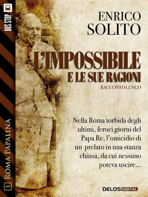 Cover of the book L'impossibile e le sue ragioni by Enrico Solito, Delos Digital