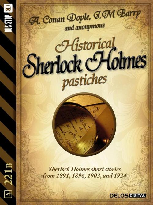 Cover of the book Historical Sherlock Holmes Pastiches by Anonymous, Arthur Conan Doyle, J.m Barrie, Delos Digital