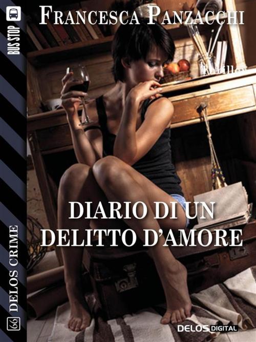 Cover of the book Diario di un delitto d'amore by Francesca Panzacchi, Delos Digital