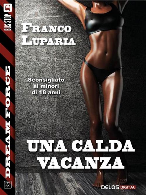 Cover of the book Una calda vacanza by Franco Luparia, Delos Digital