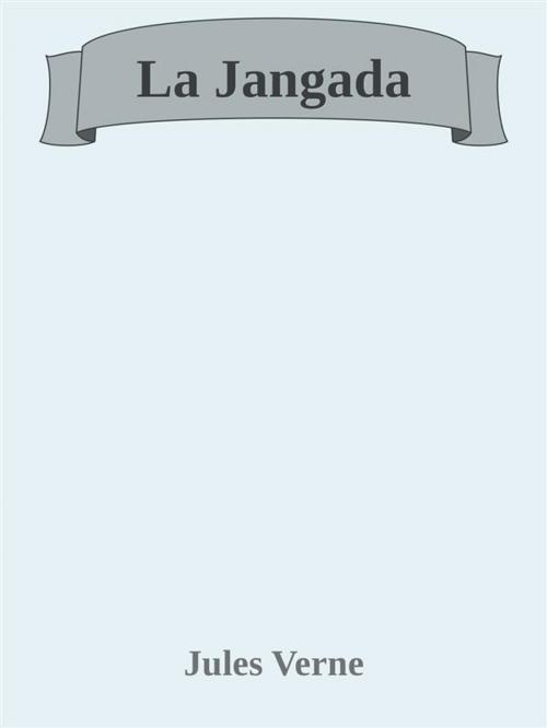 Cover of the book La jangada by Jules Verne, Augusto Baldassari